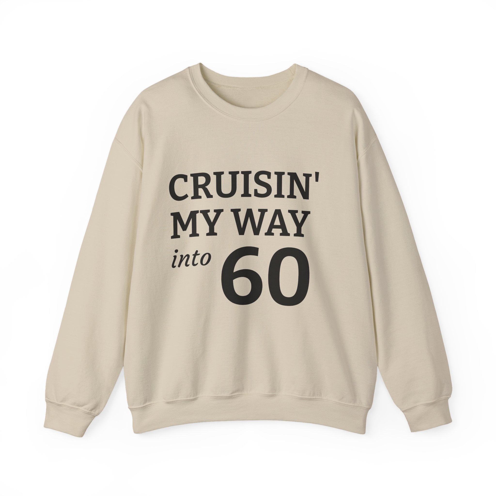Crewneck Sweatshirt – "Cruisin' My Way into 60" Birthday Pullover