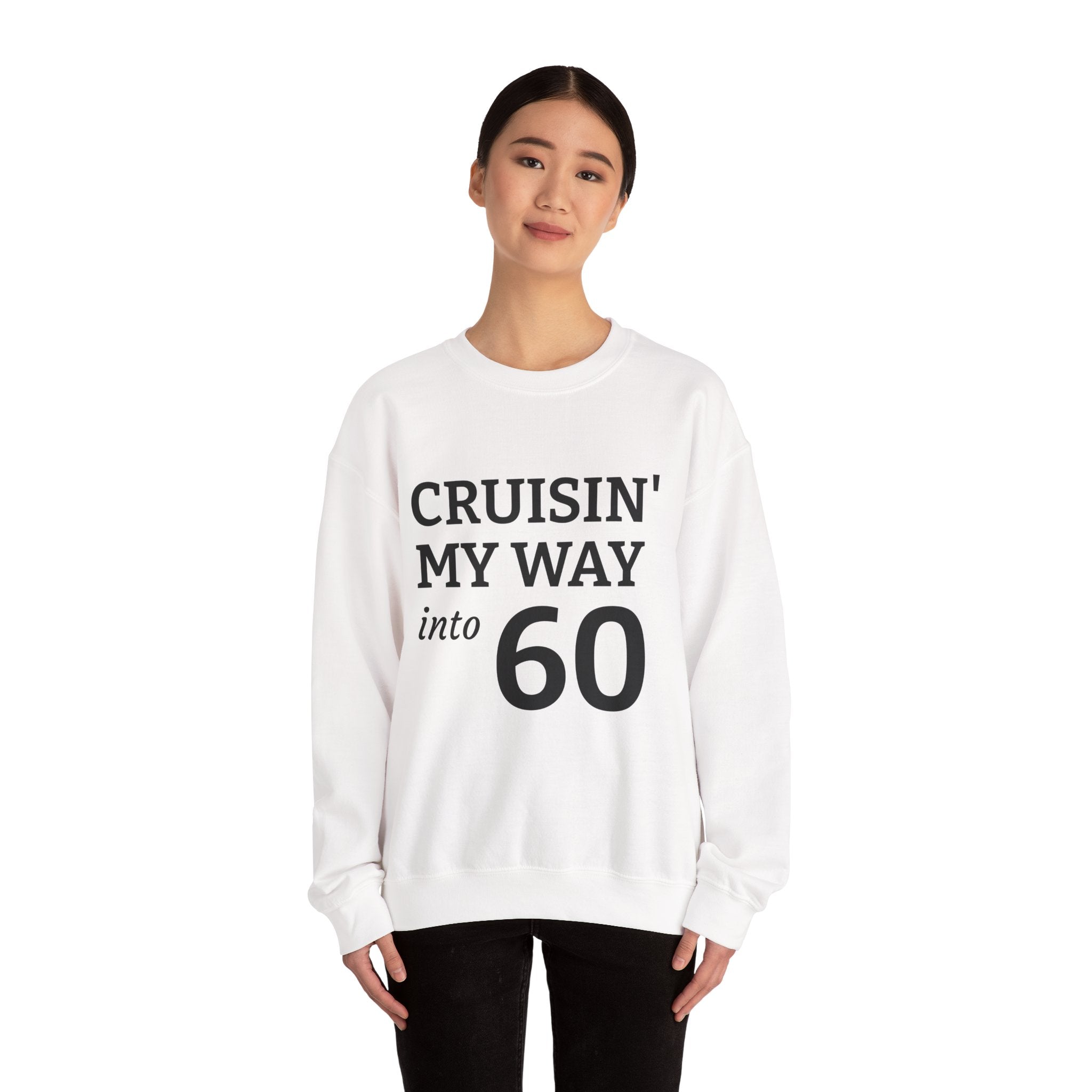 Crewneck Sweatshirt – "Cruisin' My Way into 60" Birthday Pullover