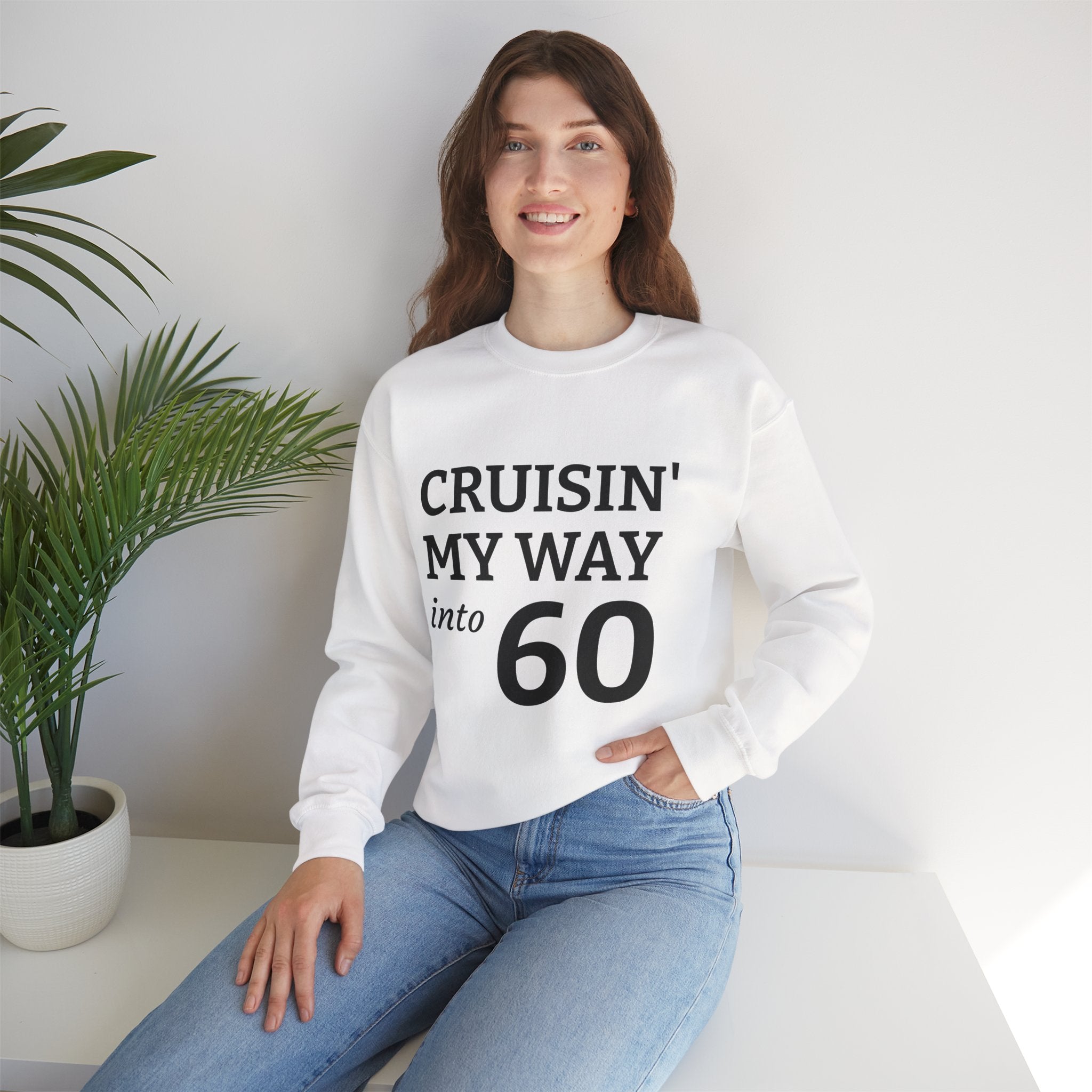 Crewneck Sweatshirt – "Cruisin' My Way into 60" Birthday Pullover