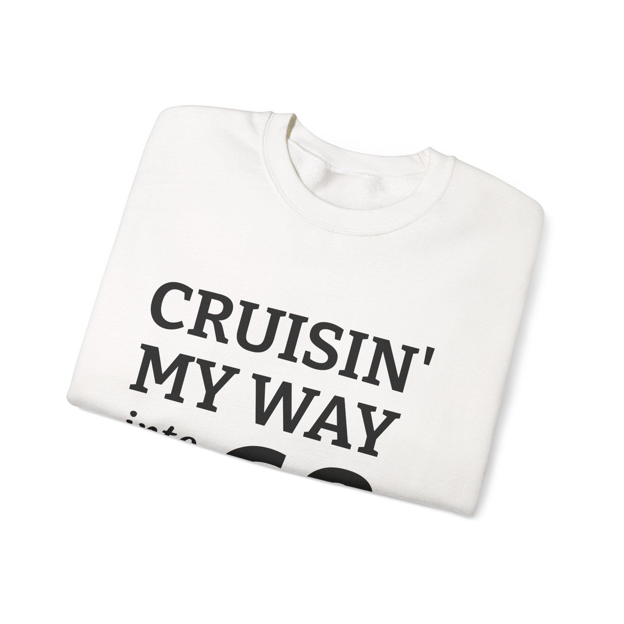 Crewneck Sweatshirt – "Cruisin' My Way into 60" Birthday Pullover