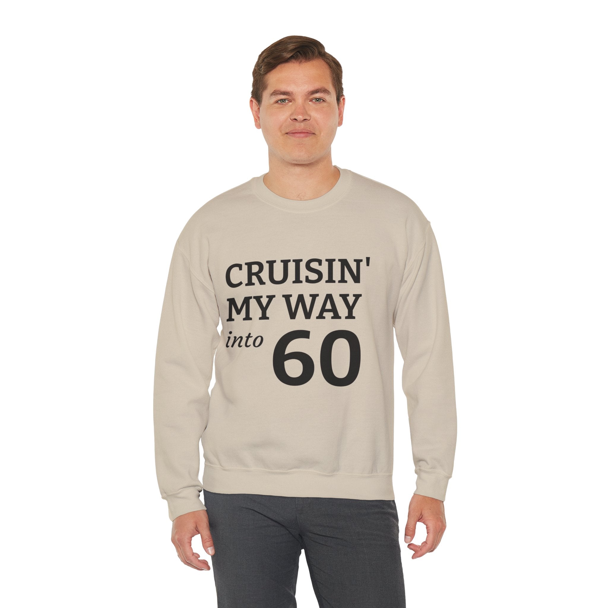 Crewneck Sweatshirt – "Cruisin' My Way into 60" Birthday Pullover