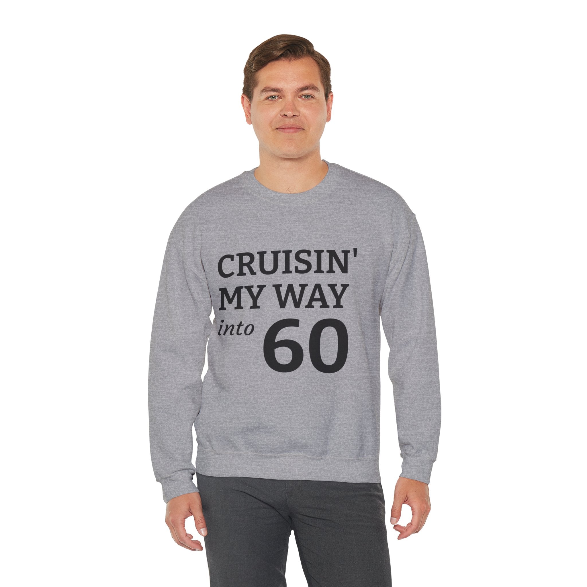 Crewneck Sweatshirt – "Cruisin' My Way into 60" Birthday Pullover