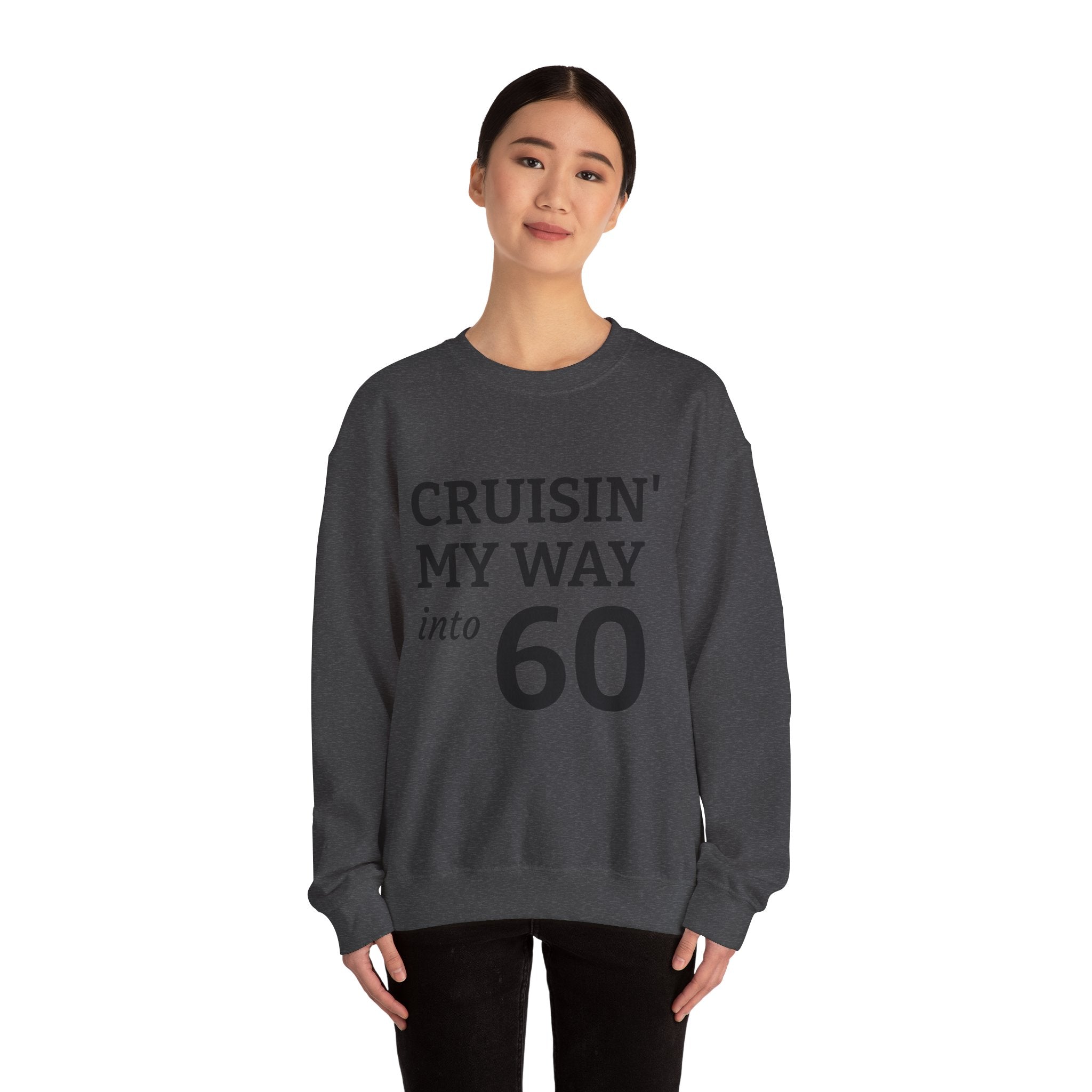 Crewneck Sweatshirt – "Cruisin' My Way into 60" Birthday Pullover