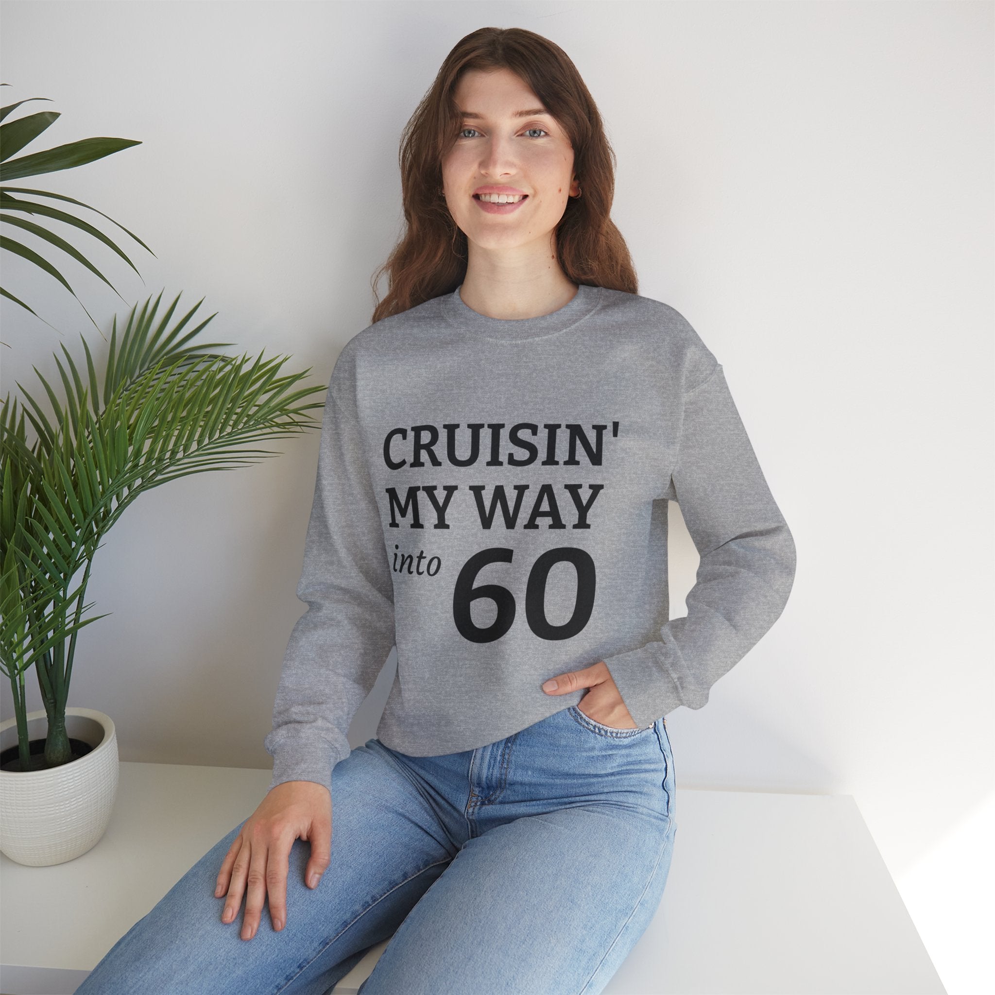 Crewneck Sweatshirt – "Cruisin' My Way into 60" Birthday Pullover