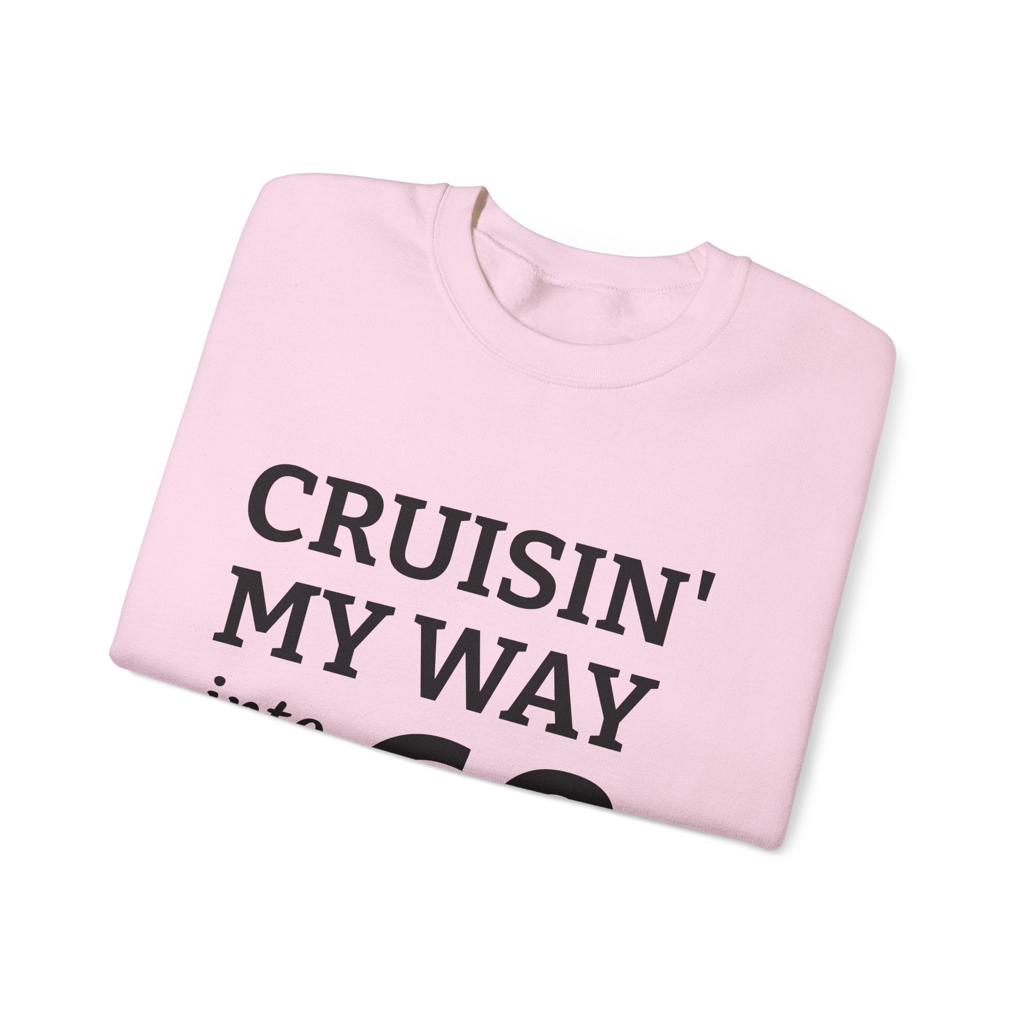 Crewneck Sweatshirt – "Cruisin' My Way into 60" Birthday Pullover