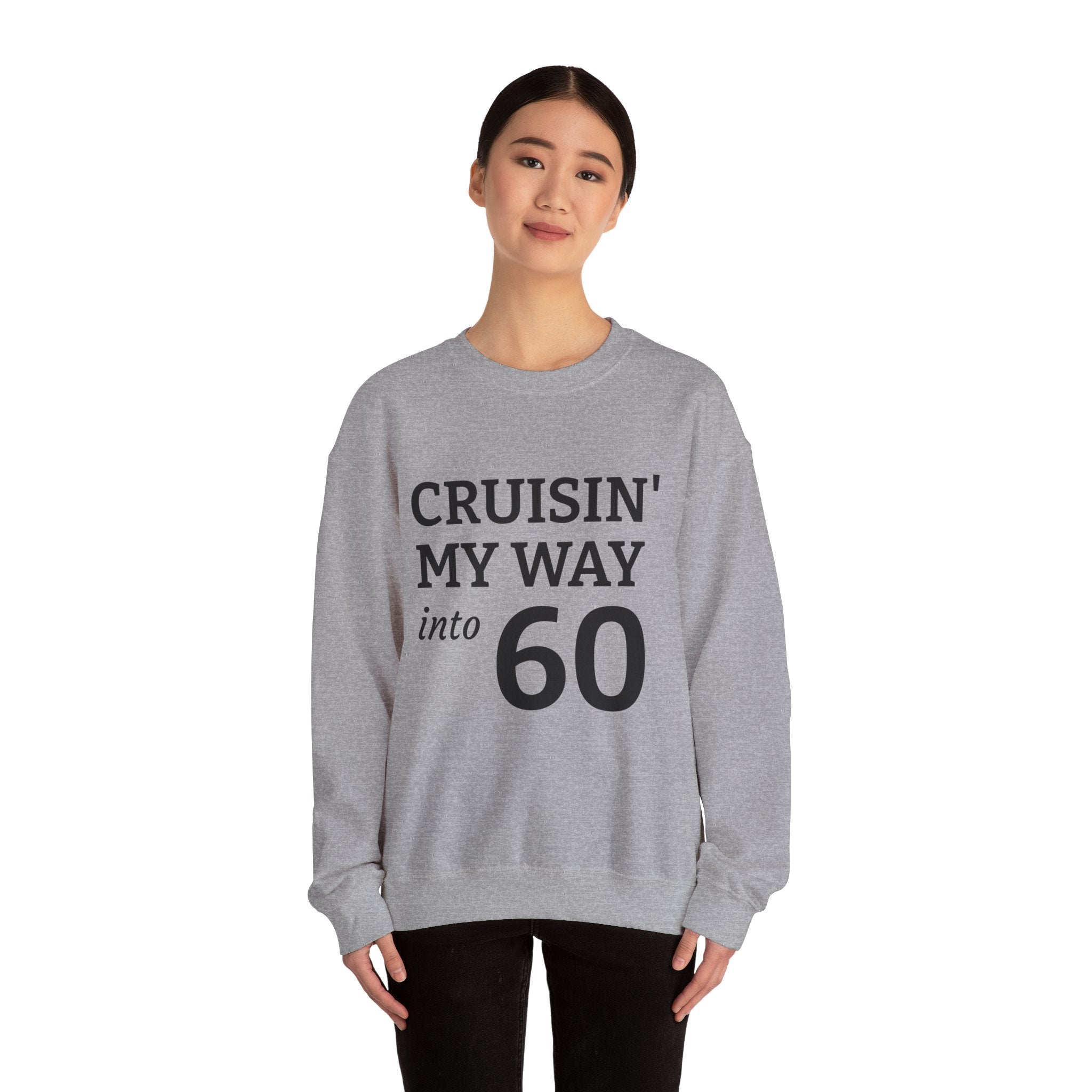 Crewneck Sweatshirt – "Cruisin' My Way into 60" Birthday Pullover