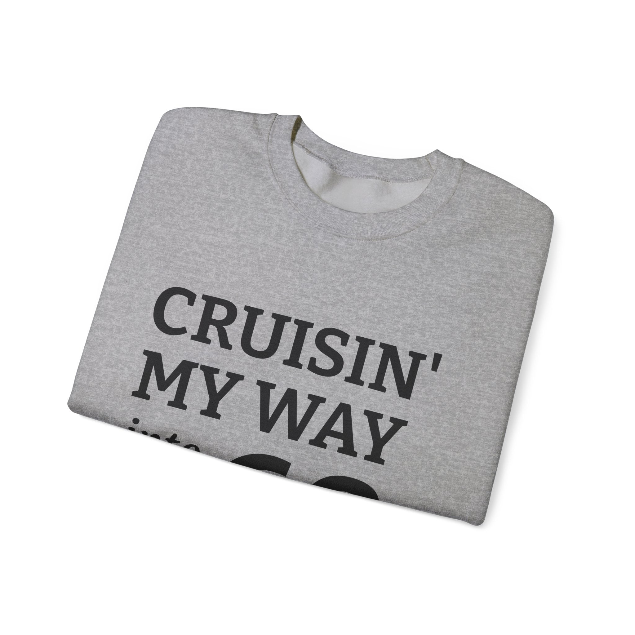 Crewneck Sweatshirt – "Cruisin' My Way into 60" Birthday Pullover